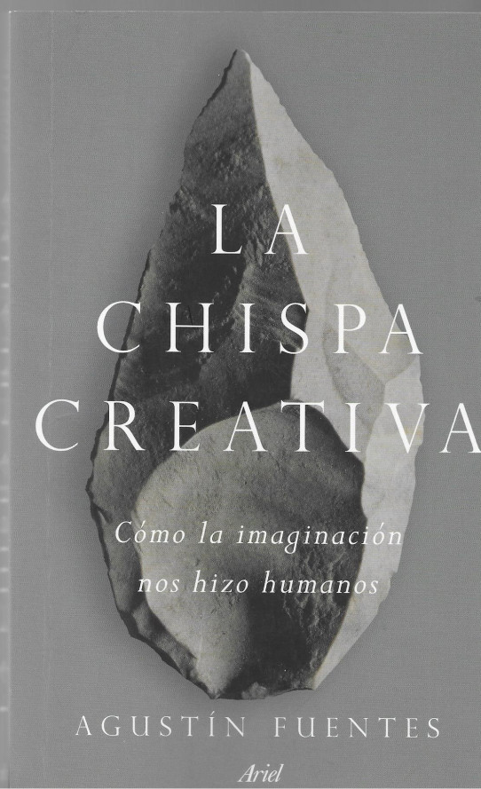 LA CHISPA CREATIVA. COMO LA IMAGIACIÓN NOS HIZO HUMANOS