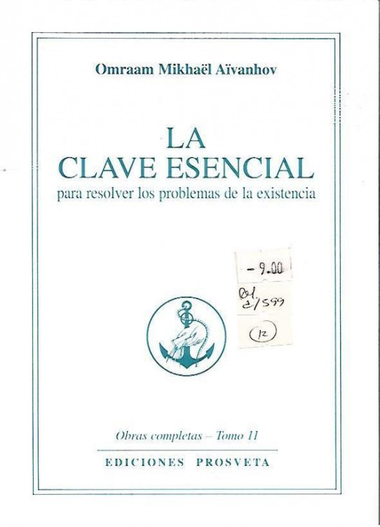 LA CLAVE ESENCIAL PARA RESOLVER LOS PROBLEMAS DE LA EXISTENCIA (OBRAS COMPLETAS-TOMO 11)