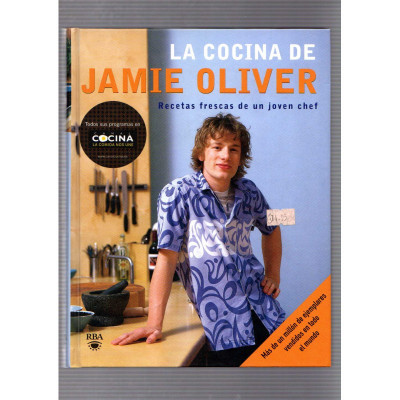 La cocina de Jamie Oliver Recetas frescas de un joven chef