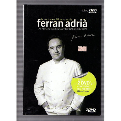 La cocina en 10 minutos de Ferran Adrià Las recetas más fáciles y rápidas de preparar / Ferran Adrià