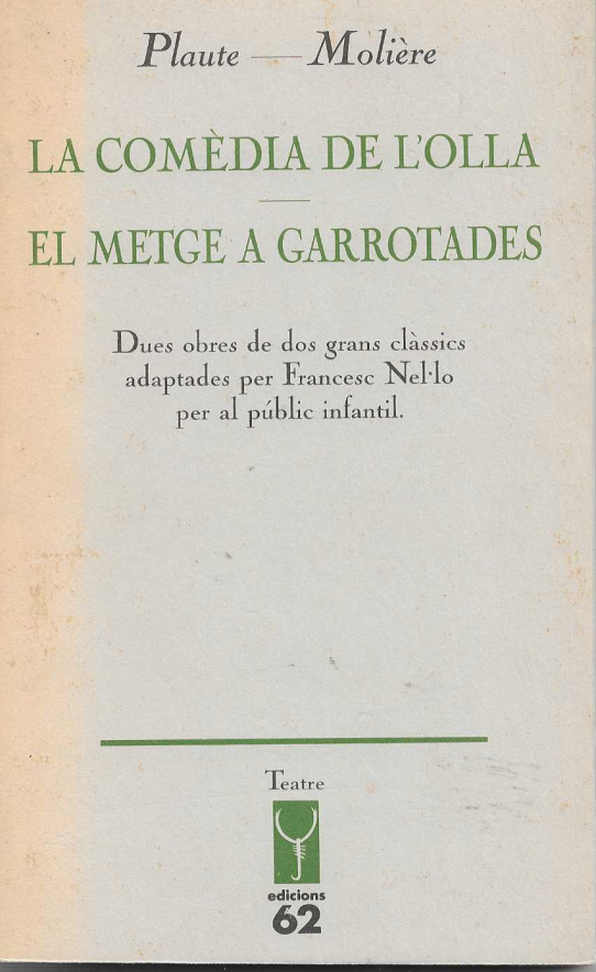 La comèdia de l'Olla. El Metge a garrotades.