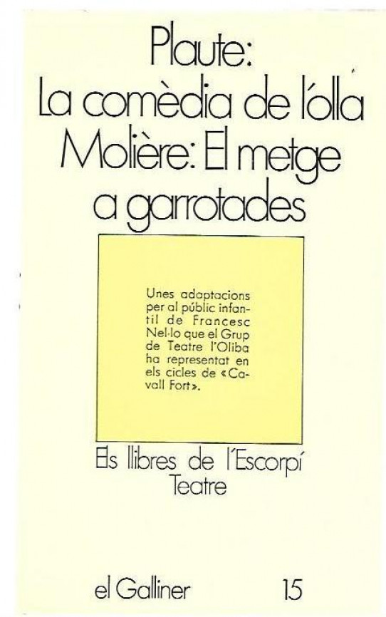 LA COMEDIA DE L'OLLA (Plaute) - EL METGE A GARROTADES (Moliere)