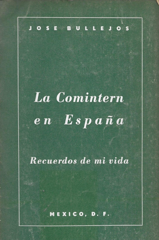 LA COMINTERN EN ESPAÑA. Recuerdos de mi vida