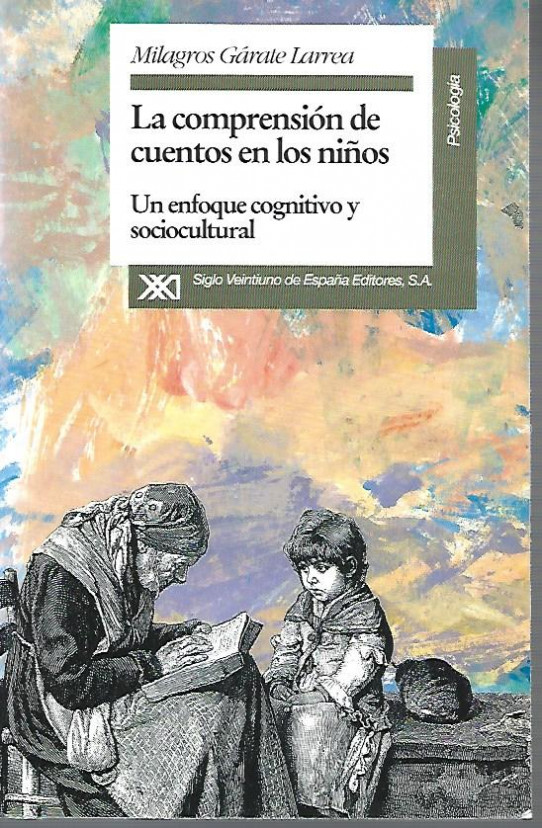 LA COMPRENSIÓN DE CUENTOS EN LOS NIÑOS. Un enfoque cognitivo y sociocultural