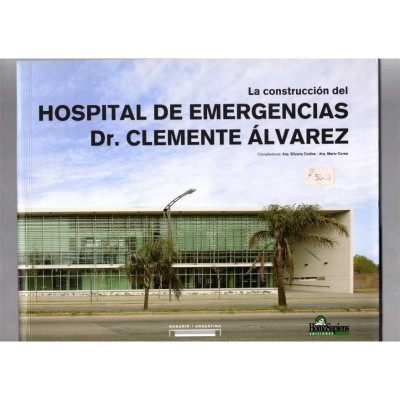 La construcción del hospital de emergencias / Dr. Clemente Álvarez