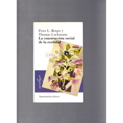 La construcción social de la realidad / Peter L. Berger - Thomas Luckmann