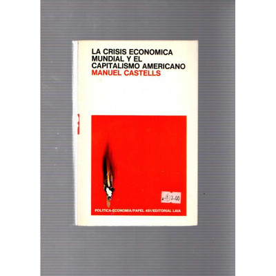 La crisis economica mudial y el capitalismo americano / Manuel Castells