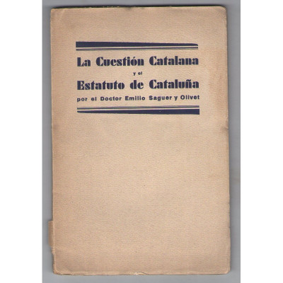 La Cuestión catalana y el Estatuto de Cataluña / Emilio Saguer y Olivet