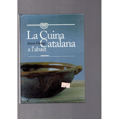 La cuina catalana a l'abast  / Jaume Fàbrega