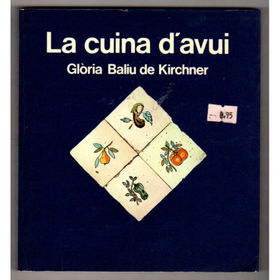 La cuina d'avui. / Glòria Baliu de Kirchner.