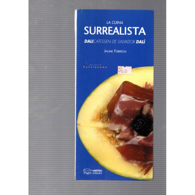 La cuina surrealista · Dalicatessen de Salvador Dalí / Jaume Fèbrega