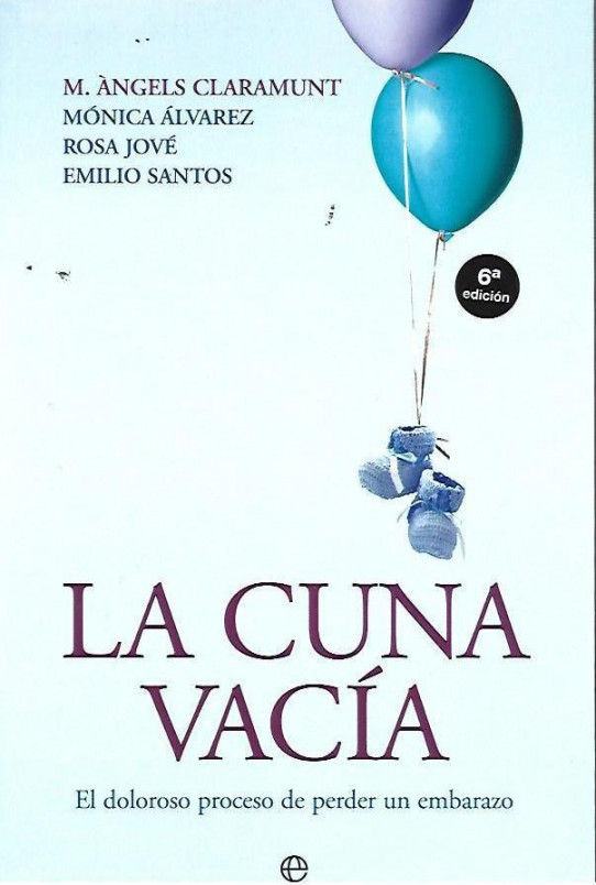 LA CUNA VACIA. El doloroso proceso mde perder un embarazo