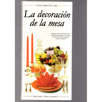 La decoración de la mesa / Susy Smith y Karen Lansdown