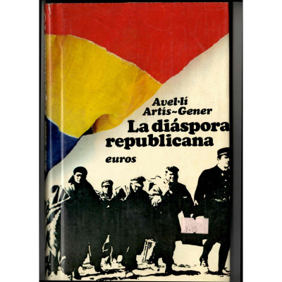 La diáspora republicana / Avel.lí Artís Gener