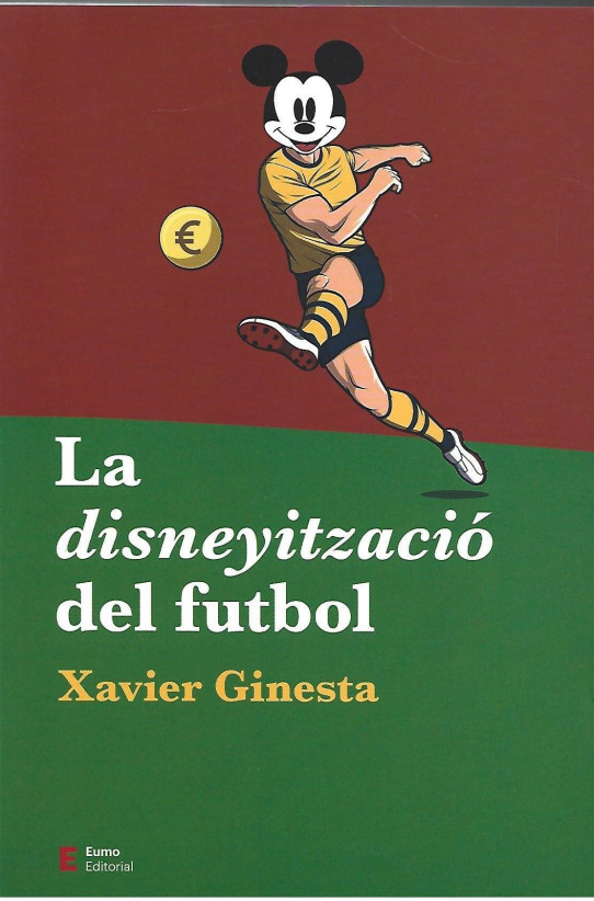 LA DISNEYITZACIO DEL FUTBOL