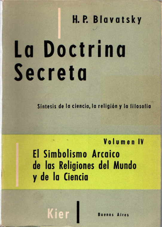 LA DOCTRINA SECRETA VOLUMEN IV EL SIMBOLISMO ARCAICO DE LAS RELIGIONES DEL MUNDO Y DE LA CIENCIA