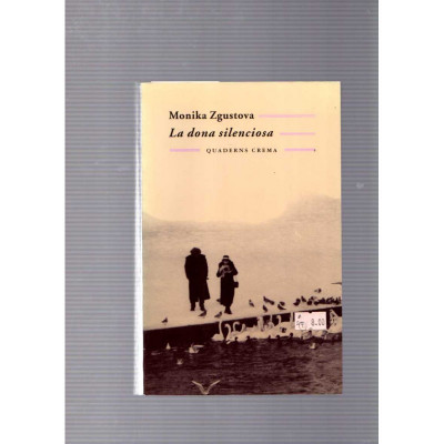 La dona silenciosa / Monika Zgustova