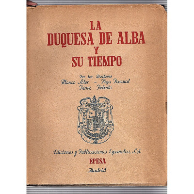 La Duquesa de Alba y su tiempo / Blanco Soler y Piga Pascual