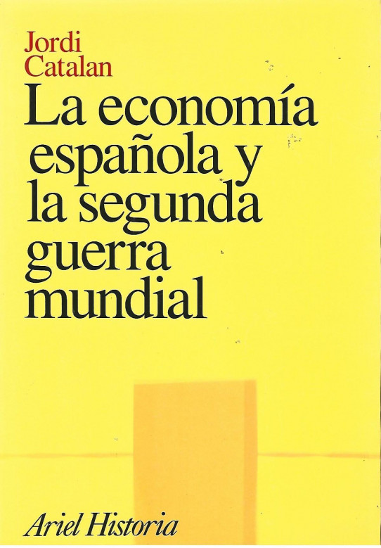 LA ECONOMÍA ESPAÑOLA Y LA SEGUNDA GUERRA MUNDIAL