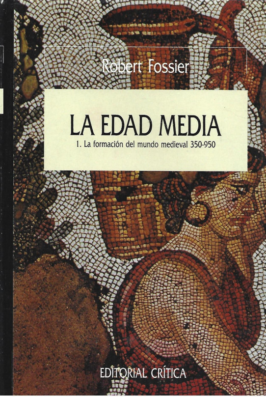 LA EDAD MEDIA. 1/ LA FORMACIÓN DEL MUNDO MEDIEVAL 350-950