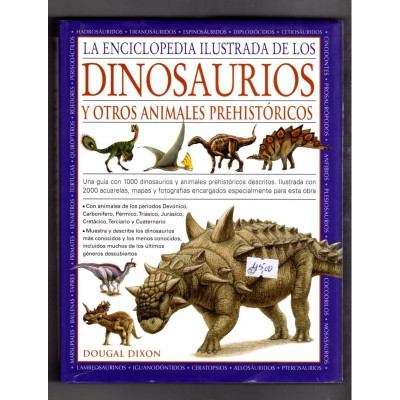 La enciclopedia ilustrada de los dinosaurios y otros animales prehistóricos. / Dougal Dixon.