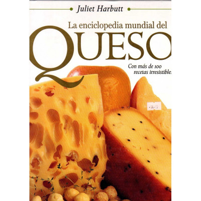 La enciclopedia mundial del queso / Juliet Harbutt