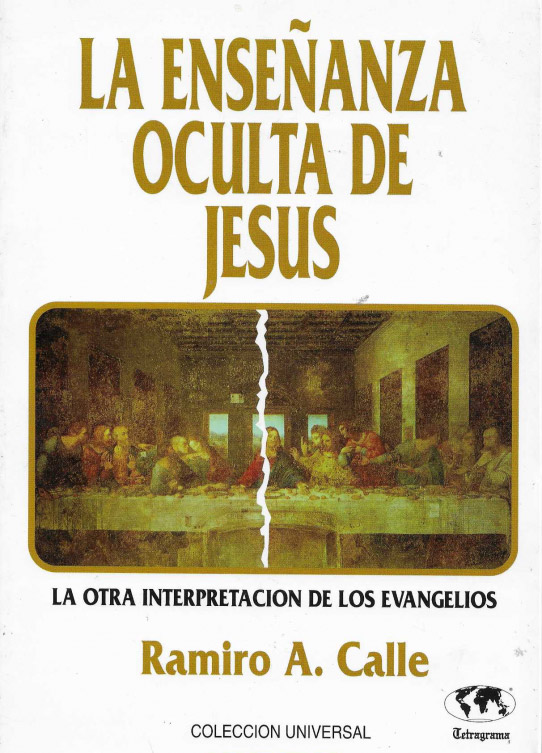 La enseñanza oculta de Jesús. La otra interpretación de los Evangelios.