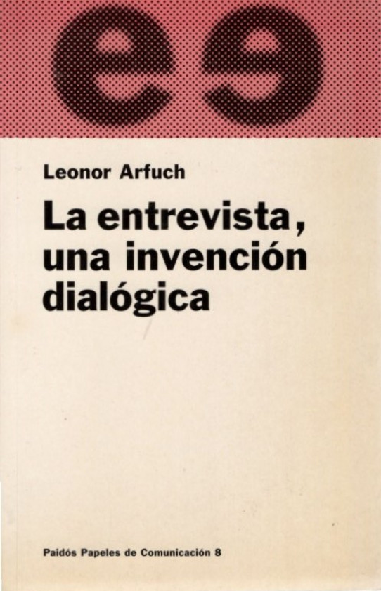 LA ENTREVISTA, UNA INVENCIÓN DIALÓGICA