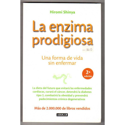 La enzima prodigiosa. Una forma de vida sin enfermar. / Hiromi Shinya.