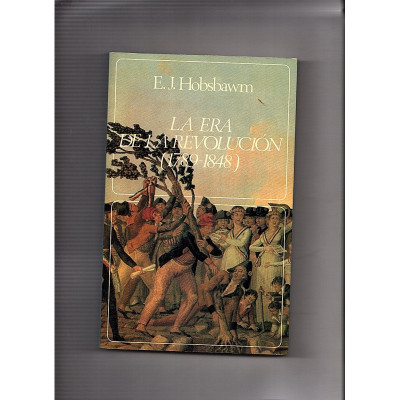 La era de la revolución (1789-1848) / E. J. Hobsbawn