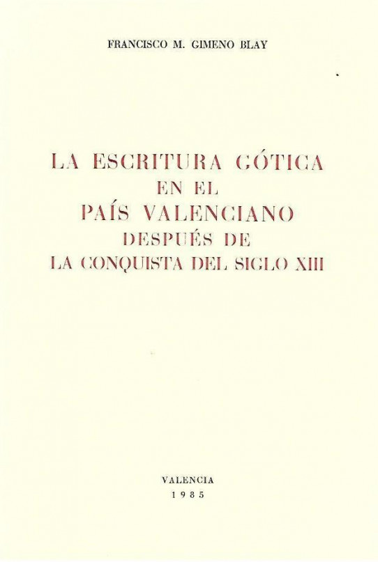 LA ESCRITURA GÓTICA EN EL PAIS VALENCIANO DESPUES DE LA CONQUISTA DEL SIGLO XIII