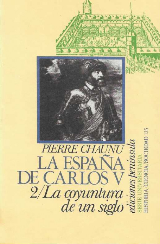 LA ESPAÑA DE CARLOS V. 1. Las estructuras de una crisis. 2.La coyutnura de un siglo.