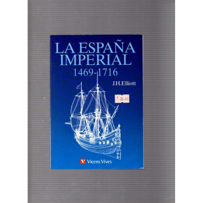 La España Imperial (1469 - 1716)  / J.H. Elliott