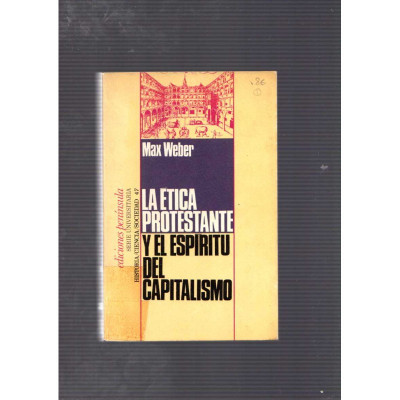 La ética protestante y el espíritu del capitalismo / Max Weber