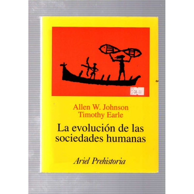 La evolución de las sociedades humanas / Allen W. Johnson, Timothy Earle