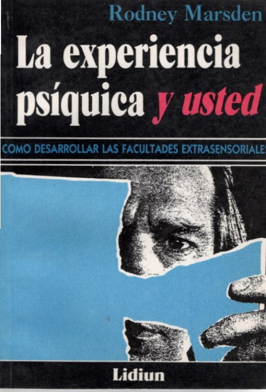 LA EXPERIENCIA PSÍQUICA Y USTED. Como desarrollar las facultades extrasensoriales