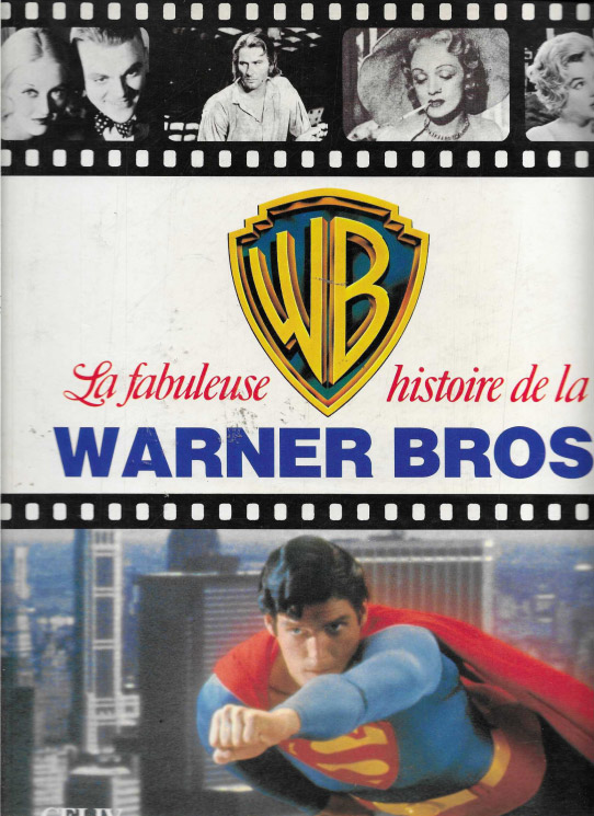 La fabuleuse histoire de la Warner Bros.