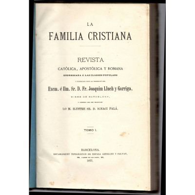 La Familia cristiana : revista católica, apostólica y romana endressada a las classes populars