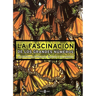 La fascinación de los grandes números de manadas, bandadas, bancos y enjambres / Pedro Gómez Carrizo