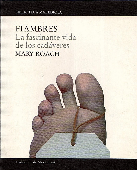 FIAMBRES LA FASCINANTE VIDA DE LOS CADÁVERES