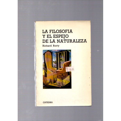 La filosofia y el espejo de la naturaleza / Richard Rorty