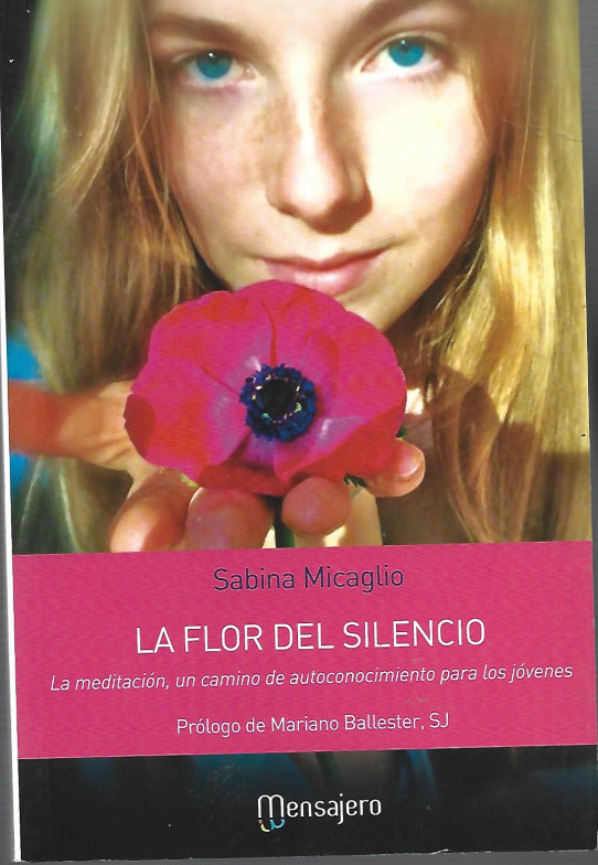 LA FLOR DEL SILENCIO. La meditación, un camino de autoconocimiento para los jóvenes