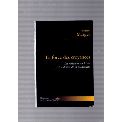 La force des croyances / Serge Margel