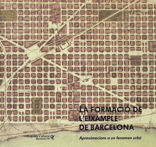 La formació de l'Eixample de Barcelona. Aproximacions a un fenòmen urbá.