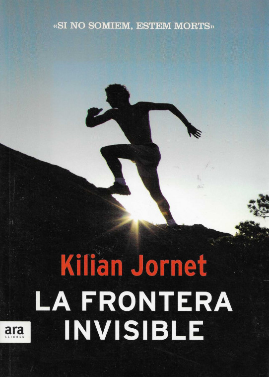 La frontera invisible. Si no somiem, estem morts.