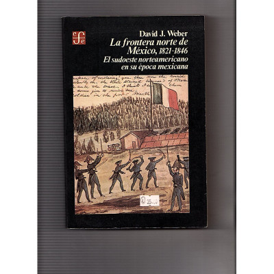 La frontera norte de México, 1821-1846 / David J. Weber