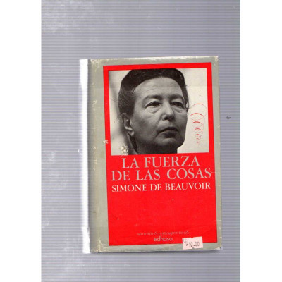 La fuerza de las cosas / Simone de Beauvoir