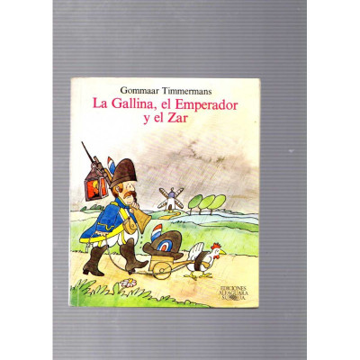 La Gallina, el Emperador y el Zar / Gommaar Timmermans