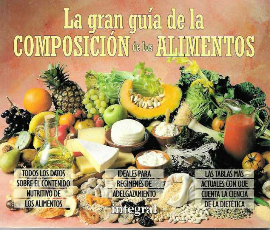 LA GRAN GUÍA DE LA COMPOSICIÓN DE LOS ALIMENTOS