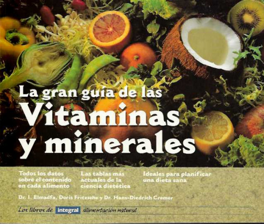 LA GRAN GUÍA DE LAS VITAMINAS Y MINERALES.